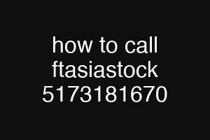 how to call ftasiastock 5173181670